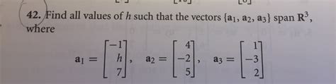 Solved Find All Values Of H Such That The Vectors A 1 A 2 Chegg