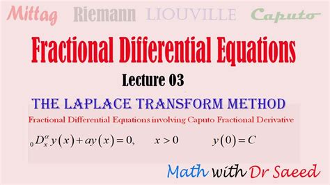 The Laplace Transform Method Fde With Caputo Fractional Derivative Lec 03 Dr Saeed Youtube