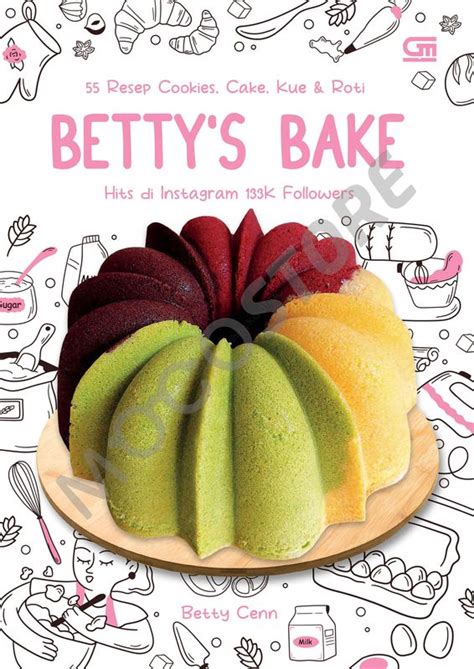 EBOOK Betty S Bake 55 Resep Cookies Cake Kue Dan Roti Hits Di