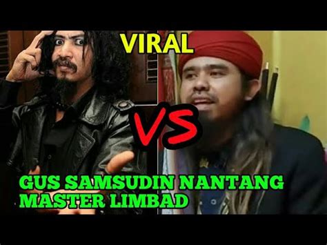 GUS SAMSUDIN NANTANG MASTER LIMBAD YouTube