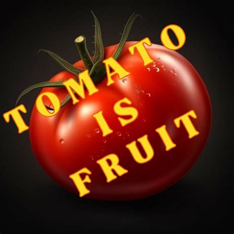 TOMATO IS FRUIT TOMATO IS FRUIT TOMATO IS FRUIT Ammon3