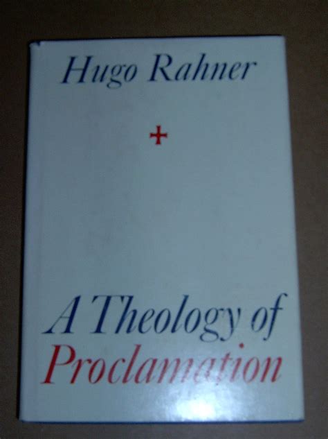 A Theology Of Proclamation Rahner Hugo Amazon Books