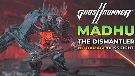 Madhu The Dismantler Boss Fight No Damage Ghostrunner 2 YouTube