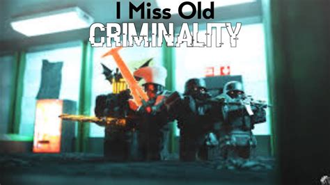 I Miss Old Criminality Roblox Criminality Youtube