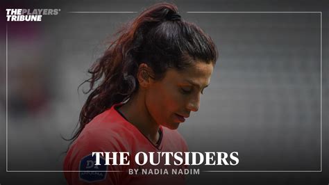 The Outsiders By Nadia Nadim The Players Tribune