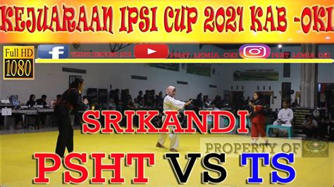 KEJUARAAN IPSI CUP 2021 KABUPATEN OKI SRIKANDI PSHT VS TAPAK SUCI