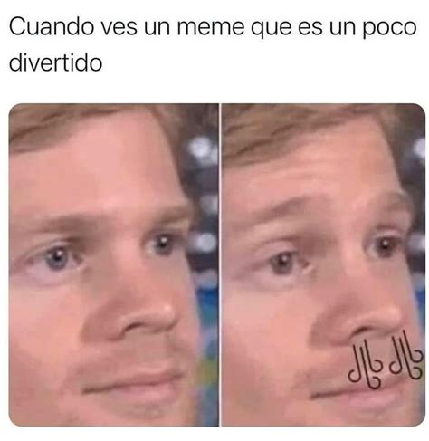 Cuando Ves Un Meme Que Es Un Poco Divertido Memes