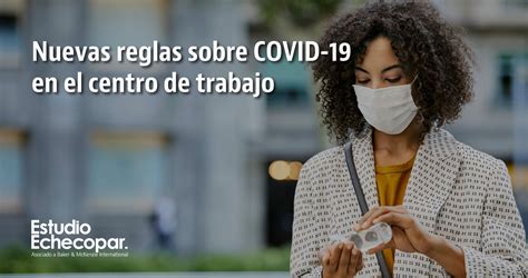 Nuevas Reglas Sobre Covid En El Centro De Trabajo Estudio Echecopar