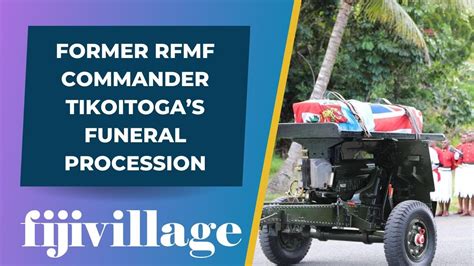 Former Rfmf Commander Tikoitogas Funeral Procession Rfmf Fyp Fiji