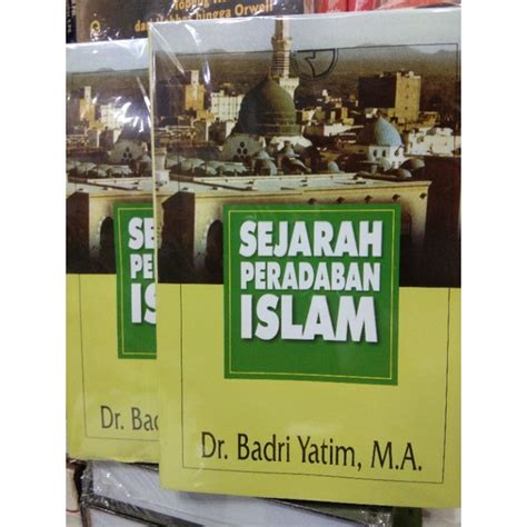 Jual Buku Sejarah Peradaban Islam By Dr Badri Yatim Shopee Indonesia