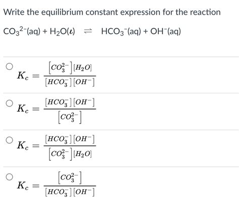 Solved Write The Equilibrium Constant Expression For The Chegg