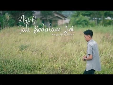 Arief Tak Sedalam Ini Lirik Youtube