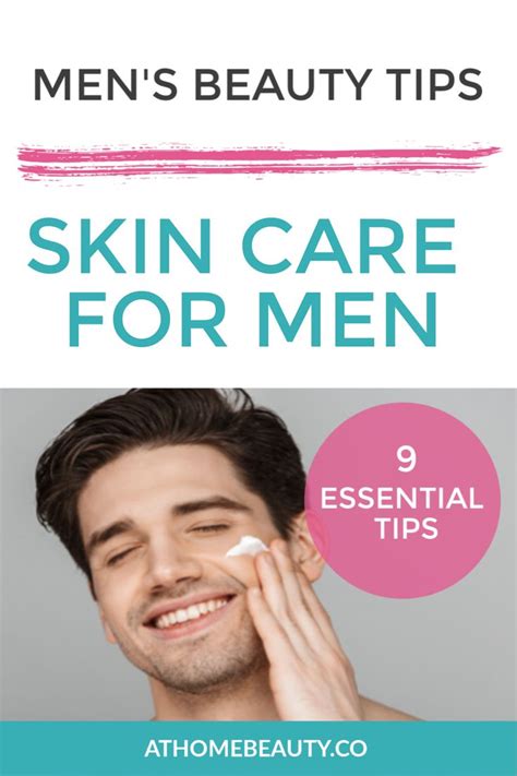 9 Essential Men's Skin Care Tips for Effortless Handsomeness