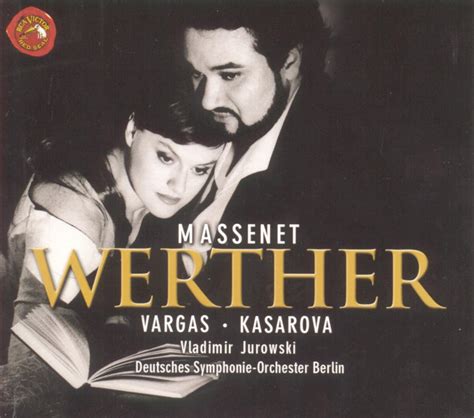 Jules Massenet Wladimir Jurowski Vesselina Kasarova Ramon Vargas