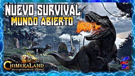 CHIMERALAND PRIMEROS PASOS NUEVO JUEGO DE SUPERVIVENCIA MUNDO