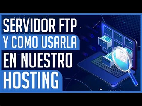 Todo Lo Que Necesitas Saber Sobre El Ftp De Un Hosting Gu A Completa