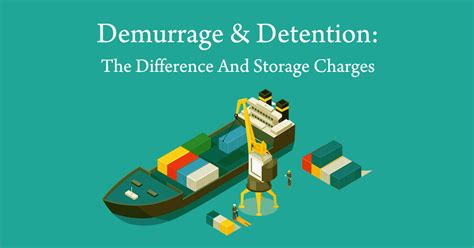 Demurrage Detention The Difference And Storage Charges Credebt