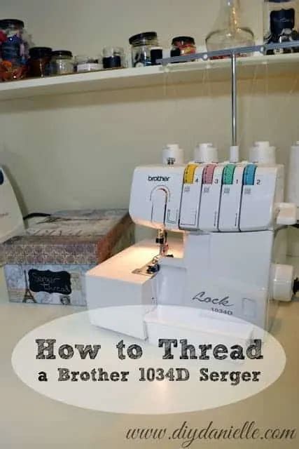 How To Thread A Brother 1034d Serger Diy Danielle®