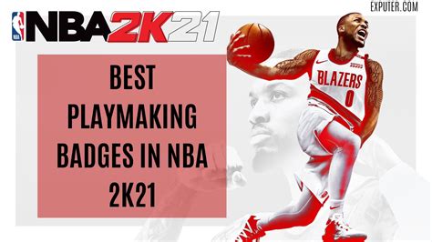 Top 11 Best 2K21 Playmaking Badges - eXputer.com