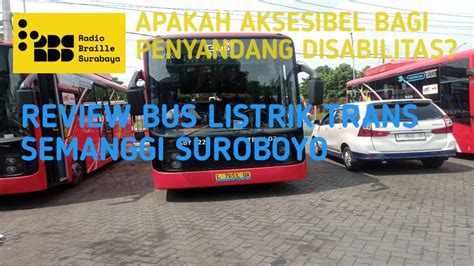 Rbs Sorot REVIEW AKSESIBILITAS BUS LISTRIK TRANS SEMANGGI SUROBOYO