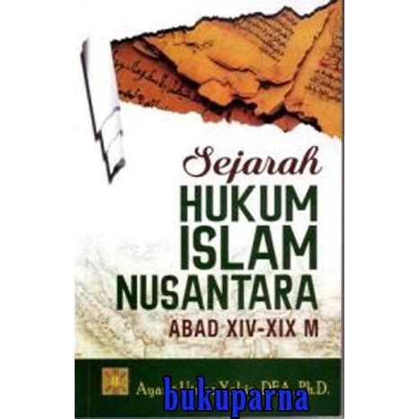 Jual Buku Sejarah Hukum Islam Nusantara Abad Xiv Xix M Shopee Indonesia