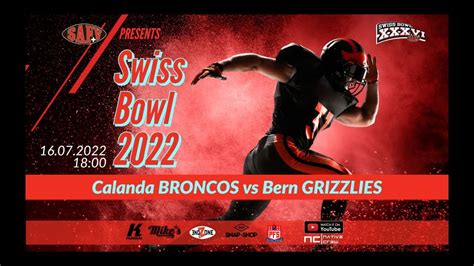 SWISS BOWL 2022 Calanda BRONCOS Vs Bern GRIZZLIES YouTube