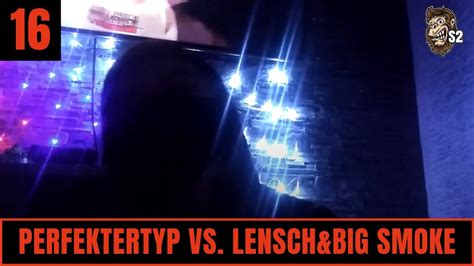 Perfektertyp Feat Tondichter Vs Lensch Big Smoke I Rpb S I Tel