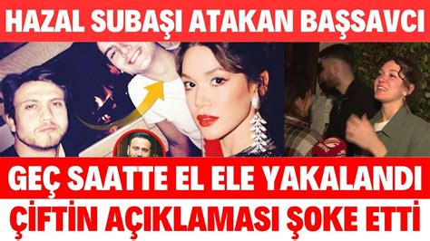 Hazal Suba I Yen Sevg L S Atakan Ba Savci Le Lk Kez G R Nt Lend