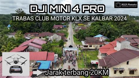 TRABAS CLUB MOTOR KLX SE KALBAR 2024 DALAM PANTAUAN DRONE DJI MINI 4