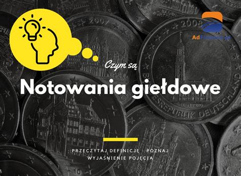 Notowania giełdowe definicja pojęcie i jego wyjaśnienie Adfinanse pl