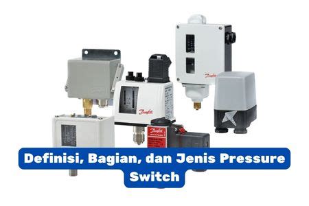 Definisi Bagian Dan Jenis Pressure Switch Wiratama Mitra Abadi