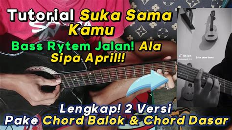 Lengkap Tutorial Petikan Bass Rytem Suka Sama Kamu Intro Sipa