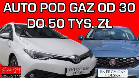 Jaki samochód pod gaz do od 30 do 50 tys Toyota Auris Fiat Tipo