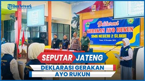 Deklarasi Gerakan Ayo Rukun Di Smkn Slawi Cegah Kekerasan Di Sekolah