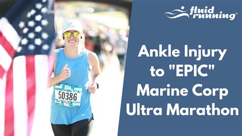 Ankle Injury to “EPIC” Marine Corp Ultra Marathon - Fluid Running