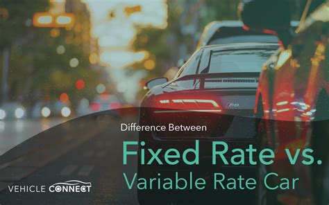 Difference Between Fixed Rate Vs Variable Rate Car Loans