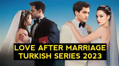 Top 5 Love After Marriage Turkish Drama Series 2023 Youtube