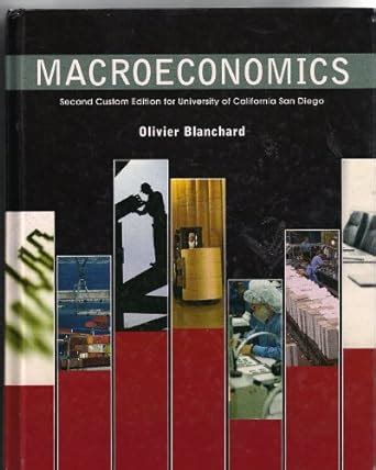 Macroeconomics Second Edition For Ucsd By Olivier Blanchard Olivier J