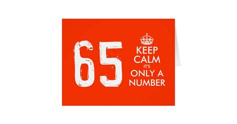 65th Birthday Card Keep Calm Its Only A Number Zazzle