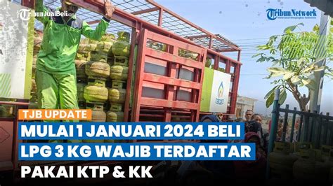 Siap Siap Beli Lpg Kilogram Wajib Terdaftar Mulai Januari