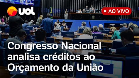 Ao Vivo Congresso Nacional Analisa Cr Ditos Extras Ao Or Amento Da