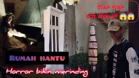 MERINDING UJI NYALI DI RUMAH HANTU KRAKATAU PARK LAMPUNG Fyp Viral