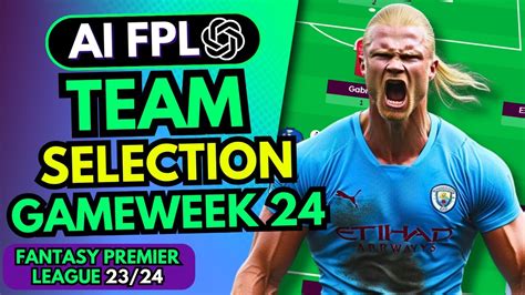 FPL GW24 TEAM SELECTION AI FPL Team DWG Prep YouTube