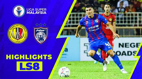 Negeri Sembilan FC 0 1 Johor Darul Ta Zim Liga Super 2022 Highlights