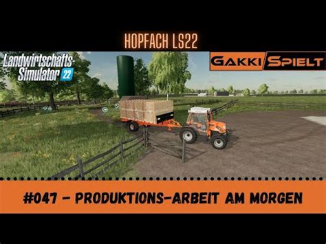 LS22 Hopfach 047 Produktions Arbeit Am Morgen Let S Play HD