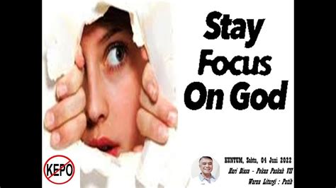 Stop Kepo Stay Focus On God Kuntum Sabtu 04 Juni 2022 Mr