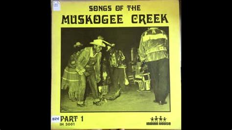 Songs Of The Muskogee Creek Part 1 Youtube