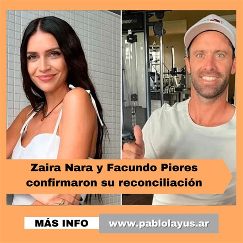 Zaira Nara Y Facundo Pieres Confirmaron Su Reconciliación Pablo Layús