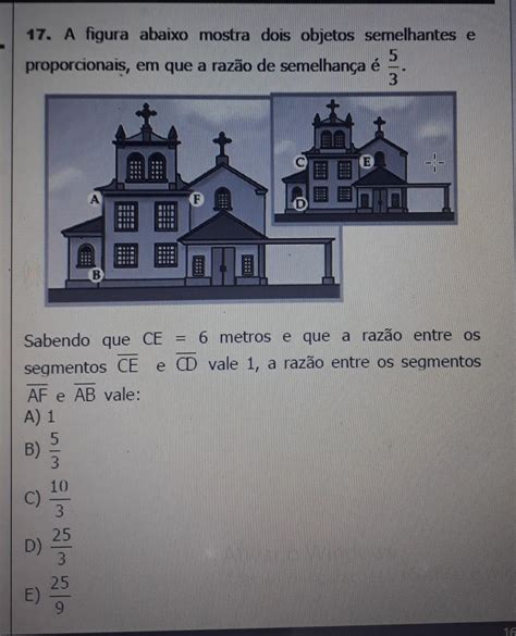 17 A Figura Abaixo Mostra Dois Objetos Semelhantes E 5 Proporcionais