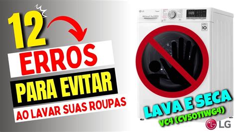 Erros Que Cometemos Na Hora De Lavar Roupas N O Erre Mais Lava E